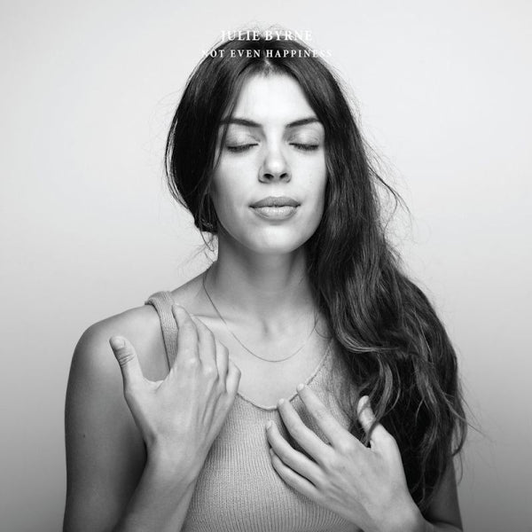 Julie Byrne - Not even happiness (LP) - Discords.nl