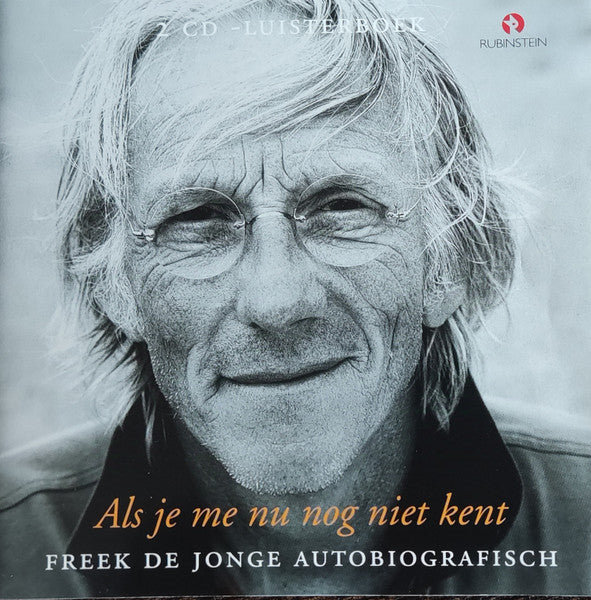 Freek de Jonge - Als Je Me Nu Nog Niet Kent - Freek De Jonge Autobiografisch (CD Tweedehands)