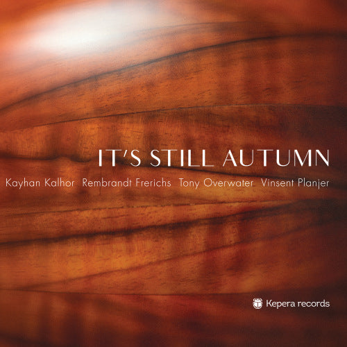 Kalhor/frerichs/overwater/planjer - It's still autumn (CD) - Discords.nl