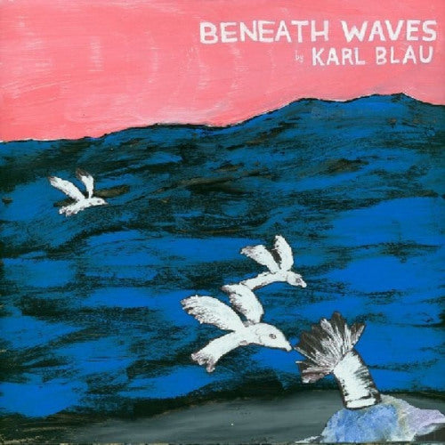 Karl Blau - Beneath the waves (CD) - Discords.nl