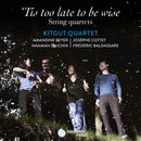 Kitgut Quartet - 'tis too late to be wise (CD) - Discords.nl