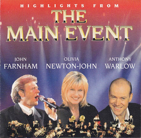 John Farnham, Olivia Newton-John, Anthony Warlow - Highlights From The Main Event (CD)