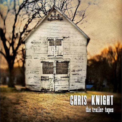 Chris Knight - Trailer tapes (CD)