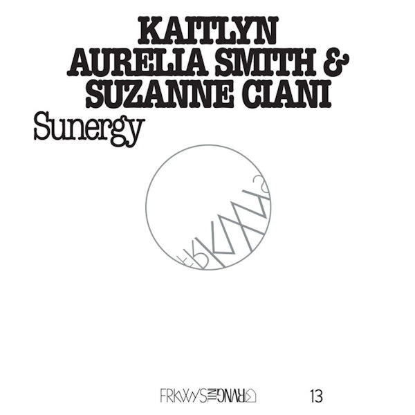 Kaitlyn Aurelia Smith & Suzanne Ciani - Frkwys vol.13: sunergy (CD) - Discords.nl