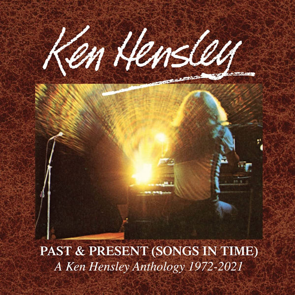 Ken Hensley - Past & present (songs in time) 1972-2021 (CD) - Discords.nl