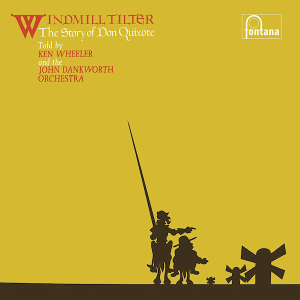 Ken Wheeler and the John Dankworth Orchestra - Windmill Tilter: The Story of Don Quixote (LP) - Discords.nl