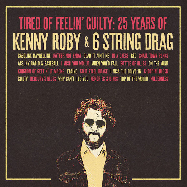 Kenny Roby & 6 String Drag - Tired of feelin' guilty (CD) - Discords.nl