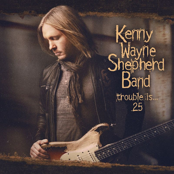 Kenny Wayne Shepherd Band - Trouble Is…25 (LP)