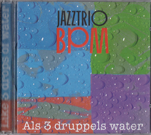 Jazztrio BPM - Als 3 Duppels Water / Like 3 Drops Of Water (CD)