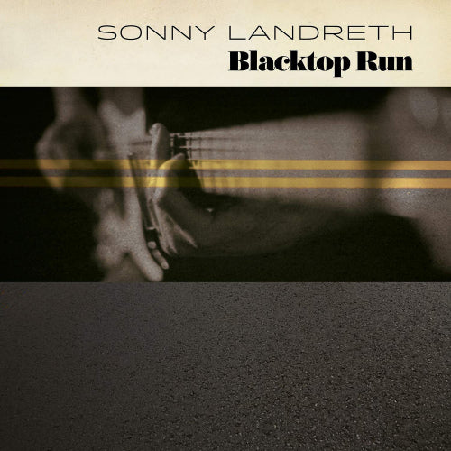 Sonny Landreth - Blacktop run (LP) - Discords.nl