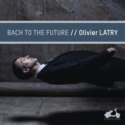 Olivier Latry - Bach to the future (CD) - Discords.nl