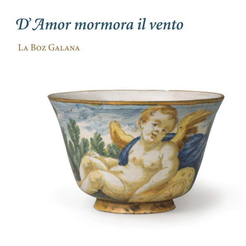 La Boz Galana - D'amor mormora il vento (CD) - Discords.nl