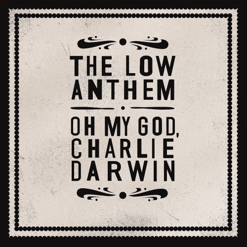Low Anthem - Oh my god charlie darwin (LP) - Discords.nl