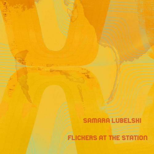 Samara Lubelski - Flickers at the station (LP) - Discords.nl
