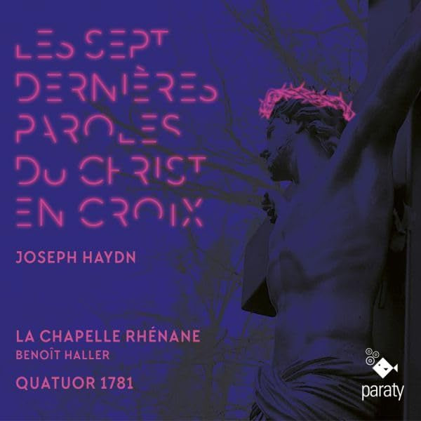 La Chapelle Rhenane / Benoit Haller - Haydn: Les Sept Dernieres Paroles Du Christ En Croix (CD) - Discords.nl