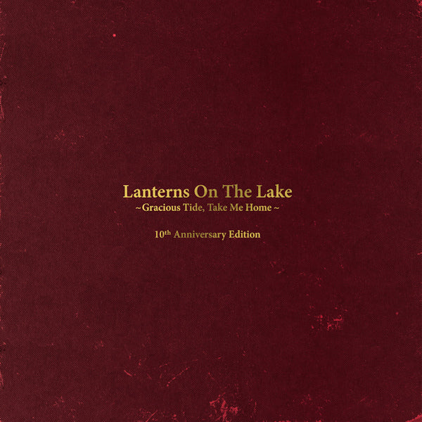 Lanterns On The Lake - Gracious tide, take me home (12-inch)