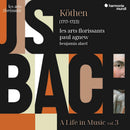 Les Arts Florissants, Paul Agnew, Benjamin Alard - Bach: köthen, a life in music, vol. 3 (CD)