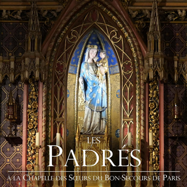 Les Padres - A La Chapelle Des Soeurs Du Bon-Secours De Paris (CD) - Discords.nl