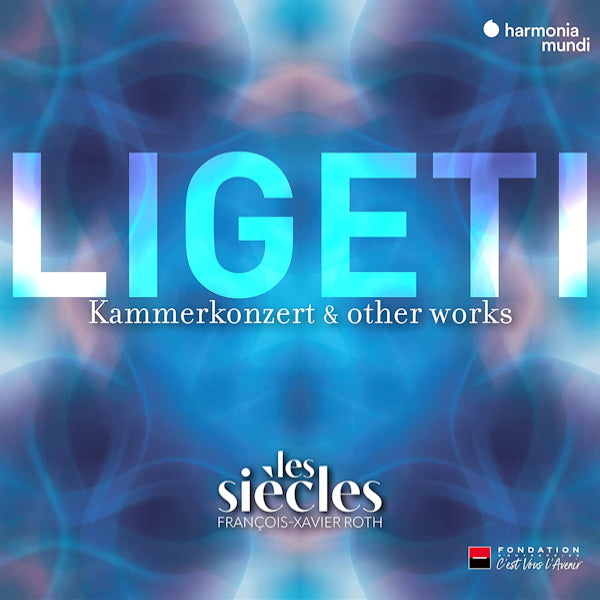 Les Siecles / Francois-Xavier Roth - Ligeti: kammerkonzert & other works (CD) - Discords.nl