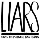 Liars - A ban on plastic bag bans (LP)