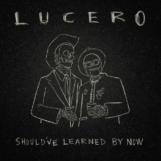 Lucero - Should've learned by now (LP)