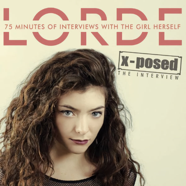 Lorde - X-posed: the interview (CD)