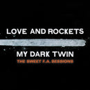Love And Rockets - My dark twin: the sweet f.a. sessions (CD) - Discords.nl