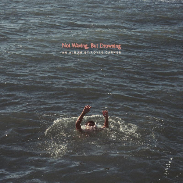 Loyle Carner - Loyle Carner - Not Waving, But Drowning  (LP)