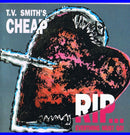T.V. Smith's Cheap - RIP... Everything Must Go! (CD Tweedehands)