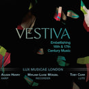 Lux Musicae London - Vestiva: Embellishing 16th & 17th Century Music (CD) - Discords.nl