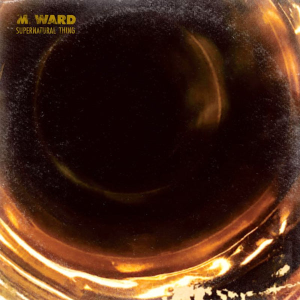 M. Ward - Supernatural thing (LP) - Discords.nl