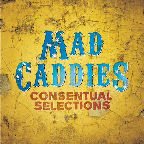 Mad Caddies - Consentual selections (CD) - Discords.nl