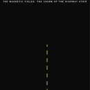 Magnetic Fields - Charm of the highway (LP) - Discords.nl
