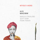 Alex Maksymiw - Without a word (CD) - Discords.nl