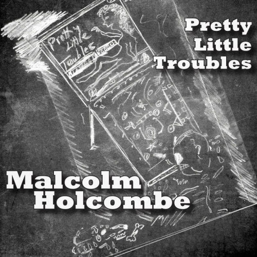 Malcolm Holcombe - Pretty little troubles (CD) - Discords.nl