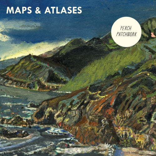 Maps & Atlases - Perch patchwork (LP)