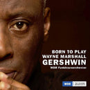 Wayne Marshall & Wdr Funkhausorchester - Born to play, gershwin (CD) - Discords.nl
