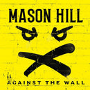 Mason Hill - Against the wall (CD) - Discords.nl