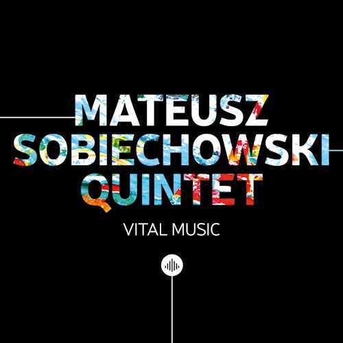 Mateusz Sobiechowski -quintet- - Vital music (CD)
