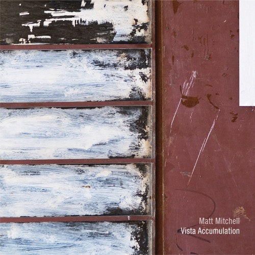 Matt Mitchell - Vista accumulation (CD) - Discords.nl
