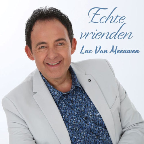 Luc Van Meeuwen - Echte vrienden (CD) - Discords.nl