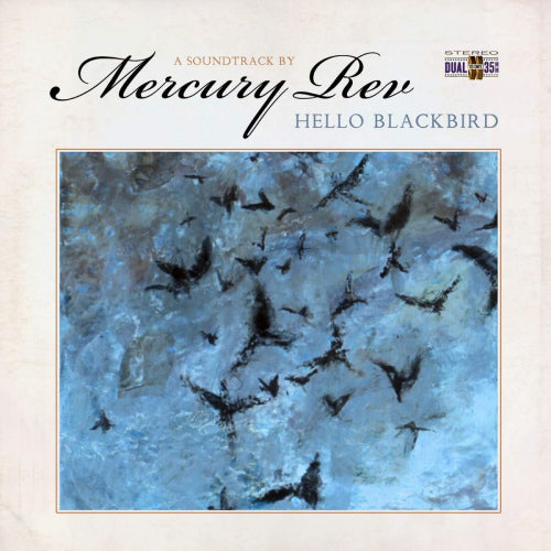 Mercury Rev - Hello blackbird (a soundtrack by...) (LP) - Discords.nl