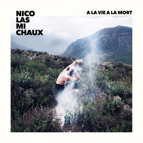 Nicolas Michaux - A la vie a la mort (LP) - Discords.nl