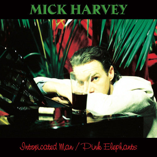 Mick Harvey - Intoxicated man/pink elephants (LP) - Discords.nl