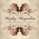 Mighty Magnolias - Somewhere north of nowhere (CD) - Discords.nl