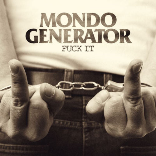 Mondo Generator - Fuck it (CD) - Discords.nl