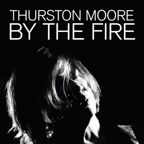 Thurston Moore - By the fire (LP)