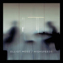 Elliot Moss - Highspeeds (LP) - Discords.nl
