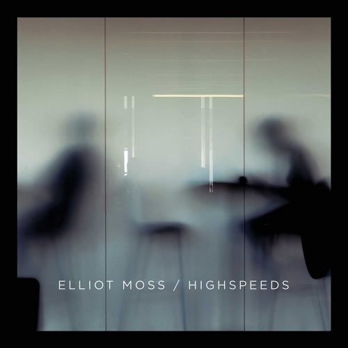 Elliot Moss - Highspeeds (LP) - Discords.nl