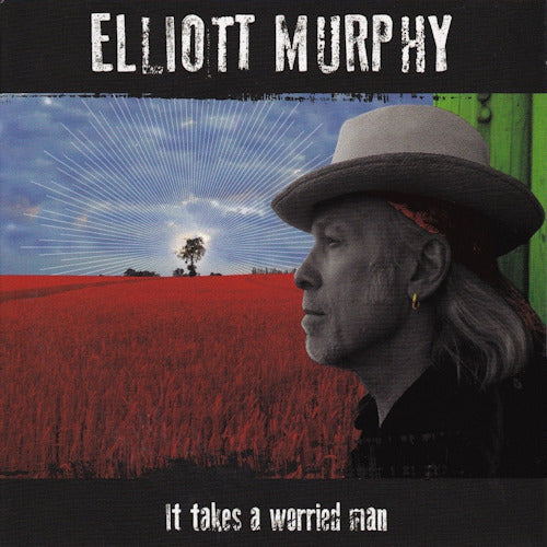 Elliott Murphy - It takes a worried man (CD) - Discords.nl